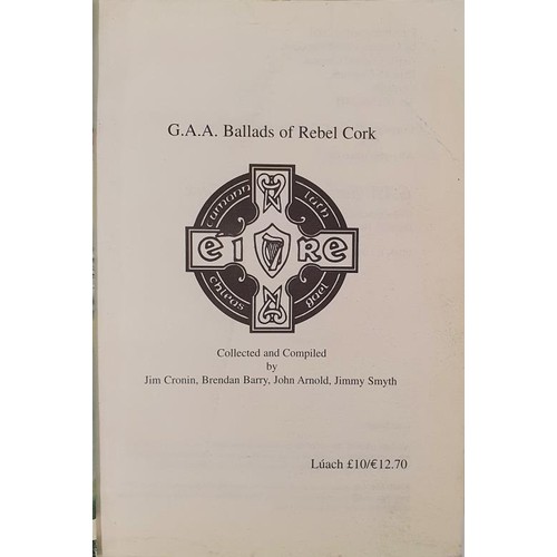 124 - G.A.A. Ballads of Rebel Cork Jim Cronin, Brendan Barry, John Arnold, Jimmy Smyth Published by G.L.C.... 