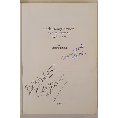 132 - Cashel King Cormacs - GAA History 1985 -2005 by Seamus J King SIGNED and Justin McCarty