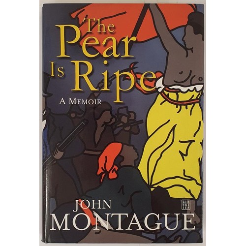 176 - John Montague; The Pear is Ripe. Limited to 200 copies signed by the author in a slipcase. Fine copy... 