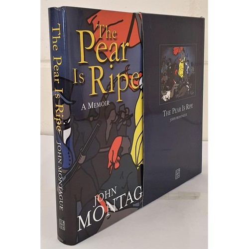 176 - John Montague; The Pear is Ripe. Limited to 200 copies signed by the author in a slipcase. Fine copy... 