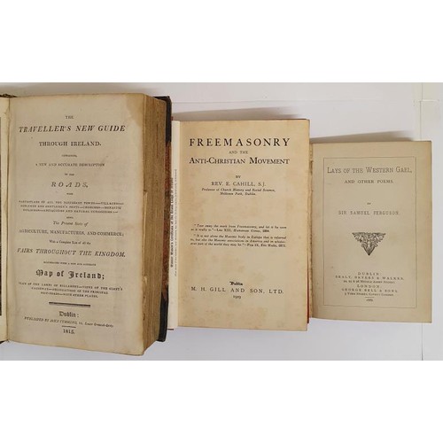 209 - Lays of the Western Gael by Sir Samuel Ferguson,1888;Freemasonry and the Anti-Christian Movement by ... 