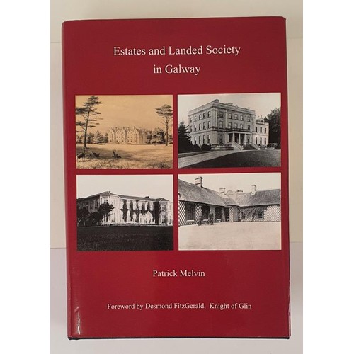 212 - Estates and Landed Society in Galway. Melvin, Patrick Published by Edmund Burke, Dublin, 2013