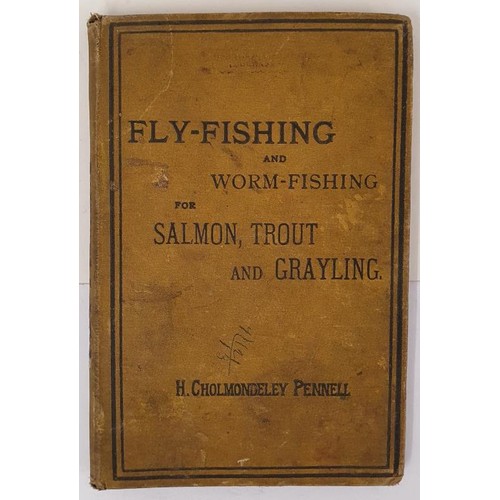 682 - Fly-Fishing and Worm-Fishing for Salmon, Trout and Grayling Cholmondeley-Pennell, H Published by Geo... 