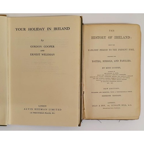 687 - Miss Corner. The History of Ireland. c. 1850.Illustrated and G. Cooper. Your Holiday in Ireland . 19... 