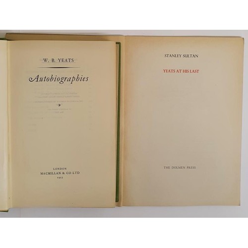 694 - W.B. Yeats. Autobiographies. 1955 and S. Sultan Yeats at His Last. Dolmen Press. 1975 (2)