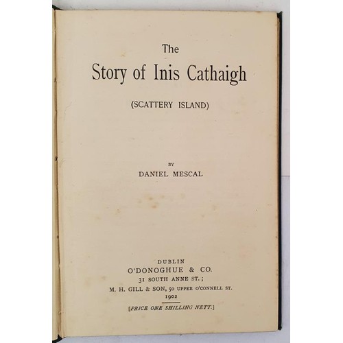 704 - The Story of Inis Cathaigh (Scattery Island). Mescal, Daniel Published by O'Donoghue, Dublin, 1902. ... 