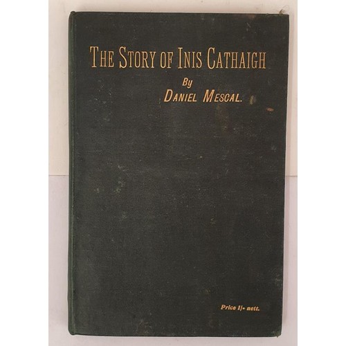 704 - The Story of Inis Cathaigh (Scattery Island). Mescal, Daniel Published by O'Donoghue, Dublin, 1902. ... 