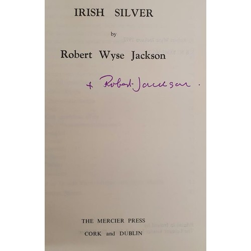 749 - Robert Wyse Jackson, Irish Silver, Mercier, 1972, 8vo, dj; signed copy. Ex libris George Cunningham.... 