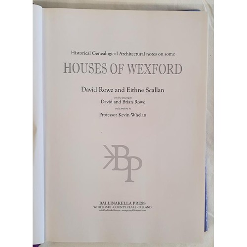 16 - Rowe and Scallan, Houses of Wexford, Ballinakella Press, 2004, large folio, dj,
