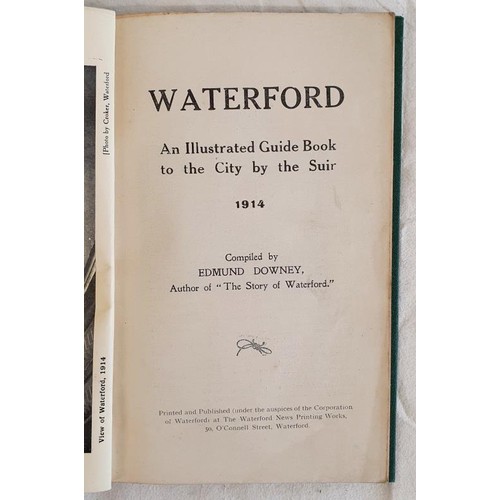 63 - Waterford an Illustrated Guide and Tourists’ Handbook 1928 compiled by Edmond Downey. The Waterford ... 