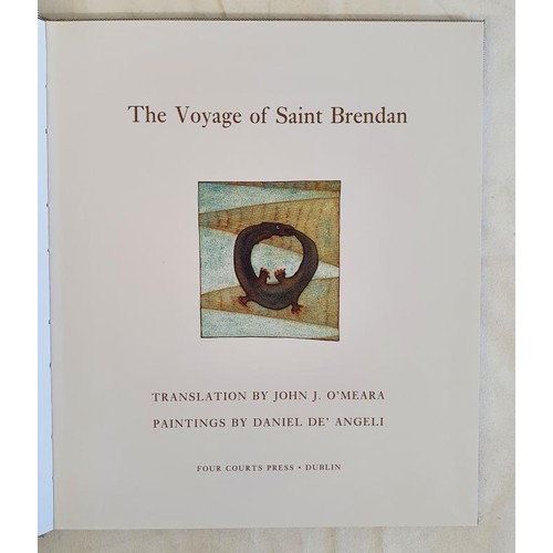 91 - The Voyage of Saint Brendan. Translation by John J. O'Meara, paintings by Daniel De'Angelico. 1994. ... 