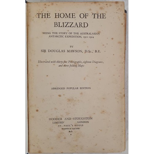 96 - The Home of the Blizzard being the Story of the Australasian Antarctic Expedition 1911-1914 Mawson, ... 