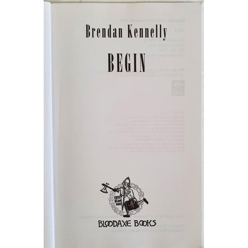 100 - Brendan Kennelly; Begin, SIGNED first edition, Bloodaxe 1999