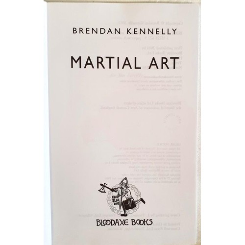 101 - Brendan Kennelly; Martial Art, SIGNED & dedicated, PB, Bloodaxe 2003