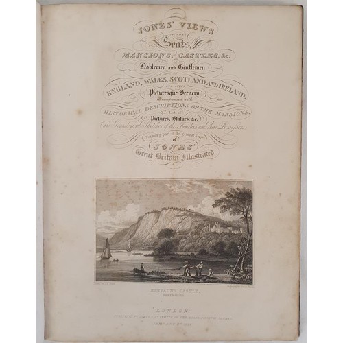 108 - Jones Views of Seats, Mansions, Castles etc., of Noblemen in England, Wales, Scotland and Ireland. F... 