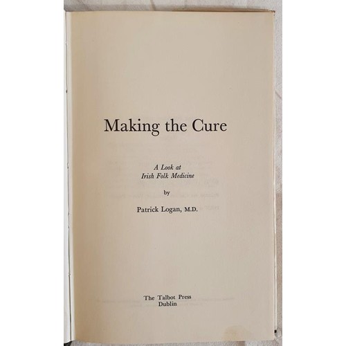 151 - [Irish Folk Medicine] Making the Cure A Look at Irish Folk Medicine by Patrick Logan 1972. Talbot Pr... 