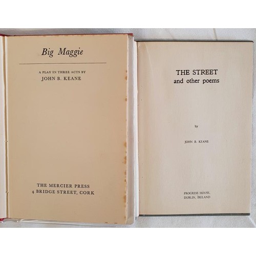 153 - John B Keane: Big Maggie. Mercier Press,1969. 1st ed. HB,DJ; The Street and Other Poems, HB, DJ 1st ... 