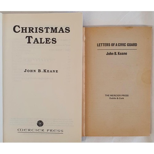 158 - John B. Keane; Letters of a Civic Guard, first edition, Mercier Press 1976 Christmas Tales, first ed... 