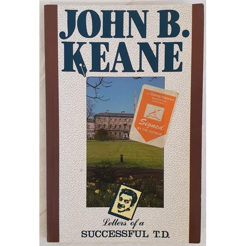 162 - John B Keane, Letters of a Successful T.D. SIGNED 1992