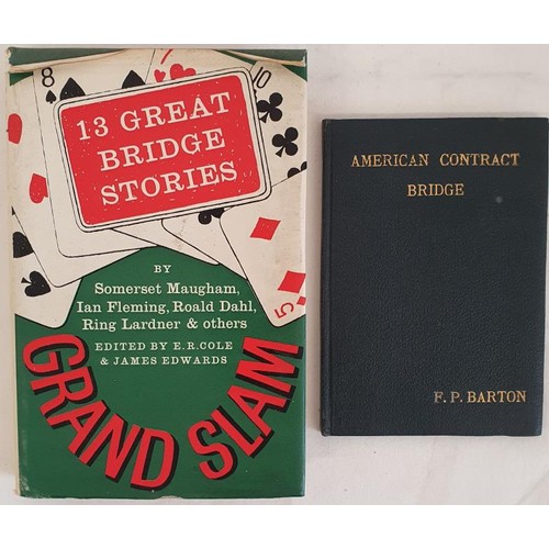 166 - Somerset Maugham, Ian Fleming, Roald Dahl. Grand Slam-13 Great Bridge Stories. 1975, 1st; and F. P. ... 