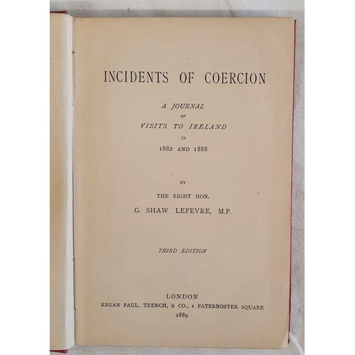 169 - Incidents of Coercion. A Journal of Visits to Ireland in 1882 and 1888 by Right Hon. G. Shaw Lefevre... 