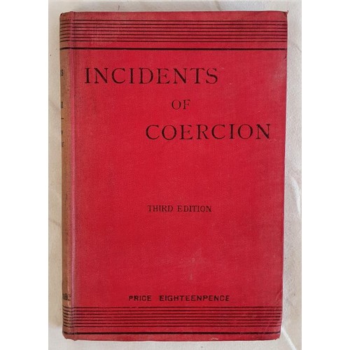 169 - Incidents of Coercion. A Journal of Visits to Ireland in 1882 and 1888 by Right Hon. G. Shaw Lefevre... 