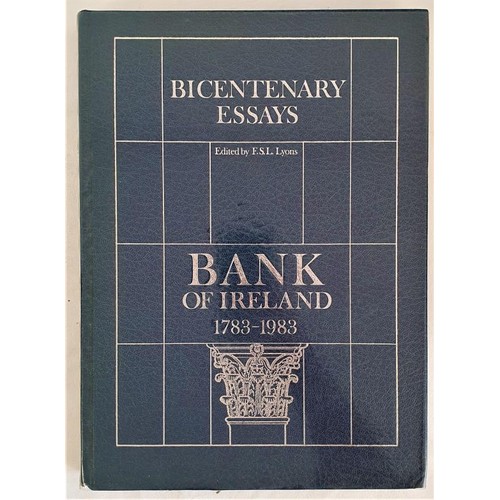 170 - F. S. L. Lyons. Bicentenary Essays - Bank of Ireland 1783/1983. 1st. Illustrated. SIGNED presentatio... 