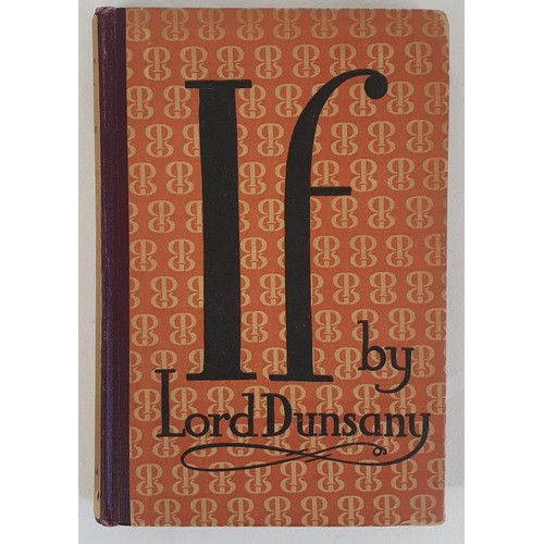 183 - Lord Dunsany. If - A Play In Four Acts. 1922. First edition with interesting ephemera, re Lady Dunsa... 