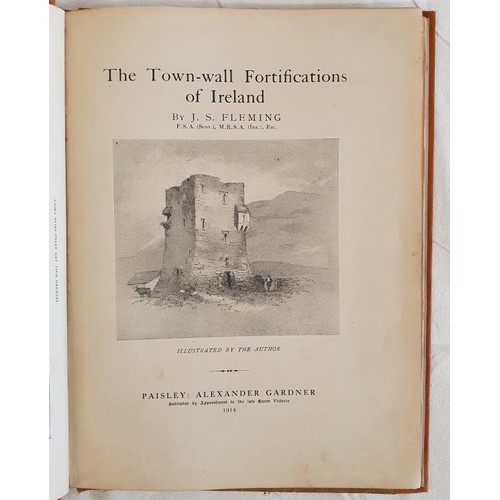 184 - The Town-Wall Fortifications of Ireland by J. S. Fleming. Illustrated by the author. Paisley, garden... 