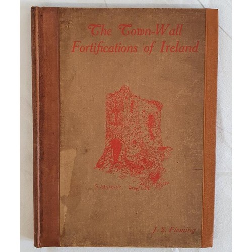 184 - The Town-Wall Fortifications of Ireland by J. S. Fleming. Illustrated by the author. Paisley, garden... 