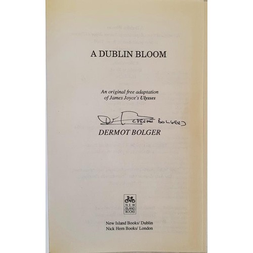 185 - Dermot Bolger; A Dublin Bloom, SIGNED limited edition, one of 250, HB, New Island 1994