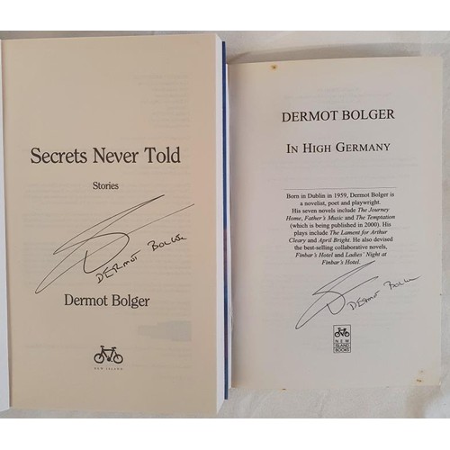 187 - Dermot Bolger; In High Germany, signed PB, first edition first print, New Island 1999 Secrets never ... 