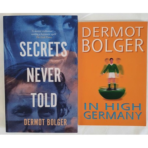 187 - Dermot Bolger; In High Germany, signed PB, first edition first print, New Island 1999 Secrets never ... 