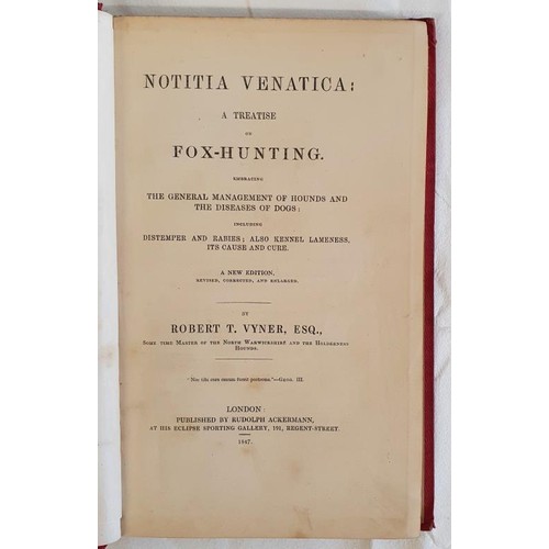 190 - Robert Vyner, Notitia Venatica, a Treatise on Fox Hunting, 1847, large 8vo, red embossed cloth with ... 