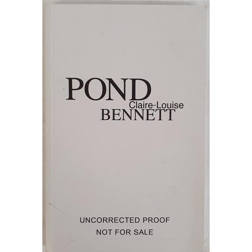 200 - Claire-Louise Bennett; Pond, SIGNED uncorrected proof, The Stinging Fly 2015