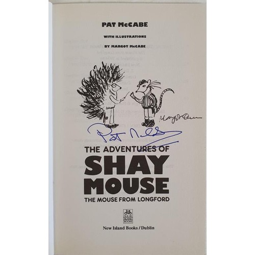 223 - Patrick McCabe; The Adventures of Shay Mouse, PB, SIGNED by author Patrick McCabe and illustrator Ma... 