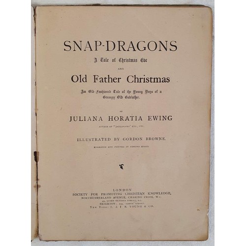 231 - Snap Dragons. A Tale of Christmas Eve and Old Father Christmas. An Old Fashioned Tale of the Young D... 