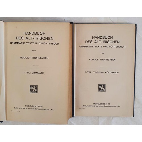 320 - Rudolf Thurneysen, Handbuch des Alt-Irischen, Vol 1 Teil. Grammatik, Heidelberg 1909; and Vol 11, Te... 