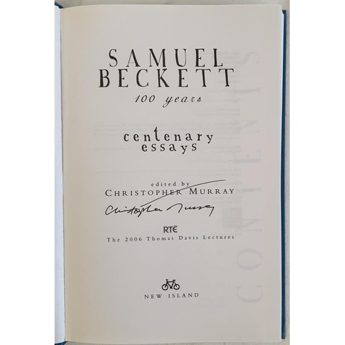 482 - Christopher Murray; editor of Samuel Beckett 100 Years, first edition HB, SIGNED by the editor and t... 