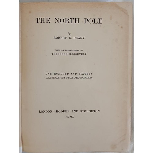 500 - Robert E. Peary 'The North Pole'. 1910. 1st Edition. Published by Hodder & Stoughton London. Ill... 