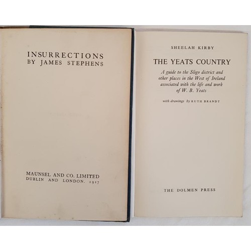 578 - James Stephens. Insurrections. 1917. Dedicated to A.E.; and Sheelagh Kirby. The Yeats Country. 1969.... 