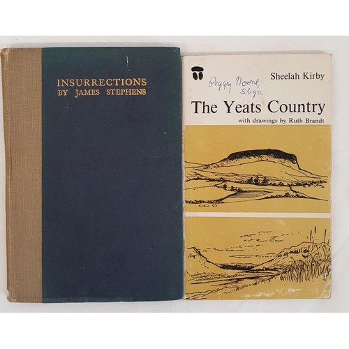 578 - James Stephens. Insurrections. 1917. Dedicated to A.E.; and Sheelagh Kirby. The Yeats Country. 1969.... 