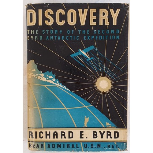 598 - Discovery The Story of the Second Byrd Antarctic Expedition Byrd, Richard E Published by New York G.... 