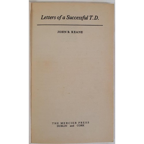 10 - John B. Keane; Letters of a successful T.D. signed first edition, later print, Mercier Press 1977