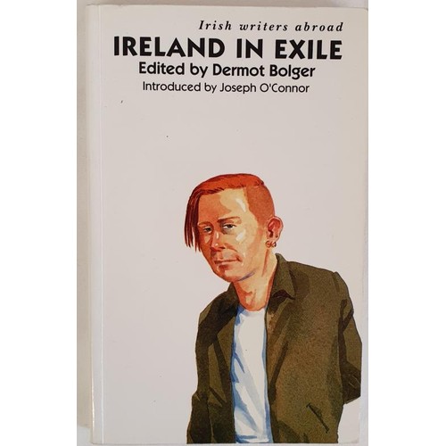 38 - Dermot Bolger; editor of Ireland in Exile, first edition, first print, signed by the editor and the ... 