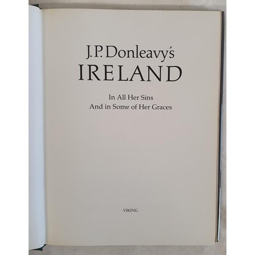 53 - J P Donleavy's Ireland. In all her Sins and Some of her Graces; New York; 1986. INSCRIBED on the tit... 