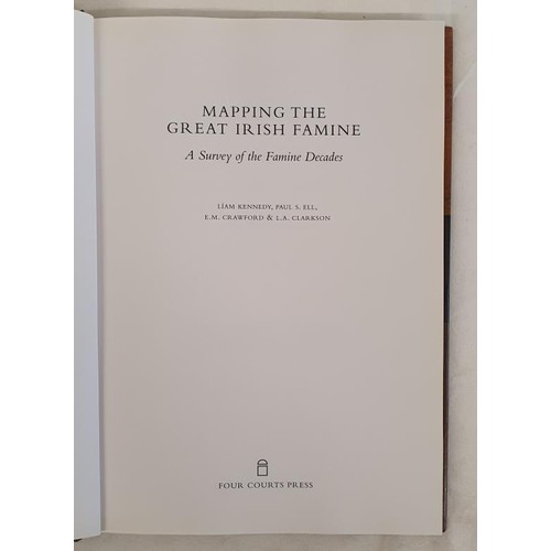 74 - Mapping the Great Irish Famine: An Atlas of the Famine Years Published by Four Courts Press, 2000