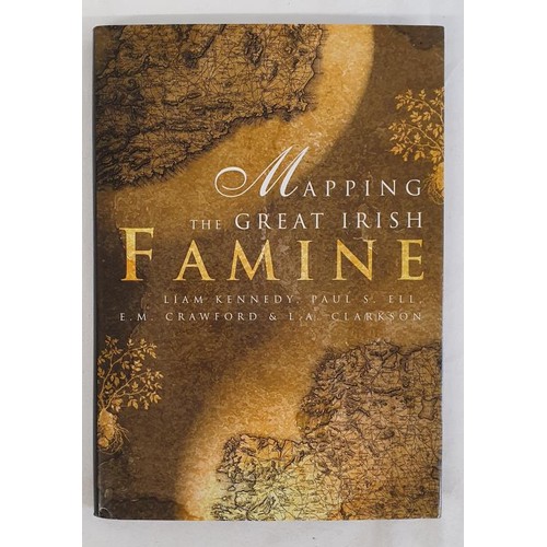 74 - Mapping the Great Irish Famine: An Atlas of the Famine Years Published by Four Courts Press, 2000