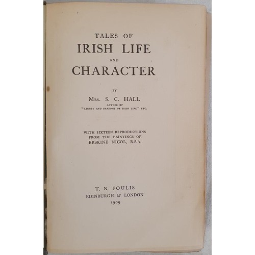 118 - S.C. Hall. Tales of Irish Life & Character. 1909. With 16 colour plates from the paintings of Er... 