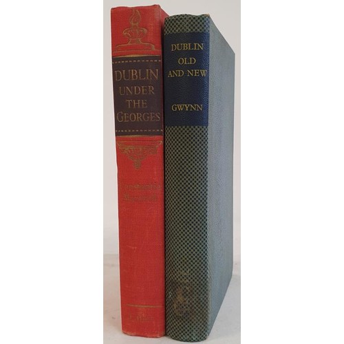 124 - Constantia Maxwell. Dublin Under The Georges 1714-1830. 1961. Illustrated and Stephen Gwynn. Dublin ... 